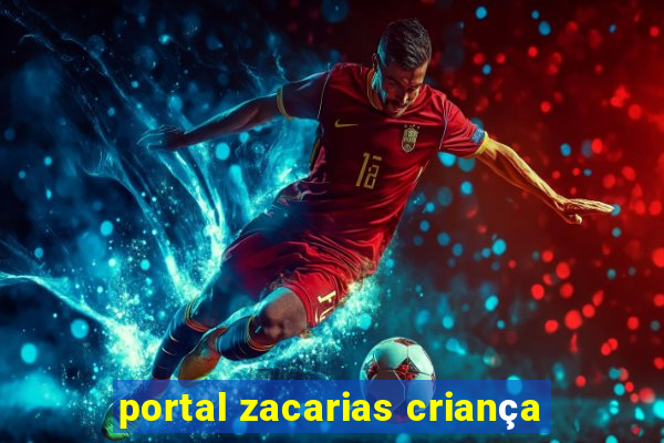 portal zacarias criança